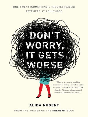 cover image of Don't Worry, It Gets Worse